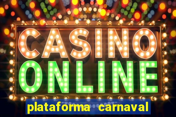 plataforma carnaval 777 bet