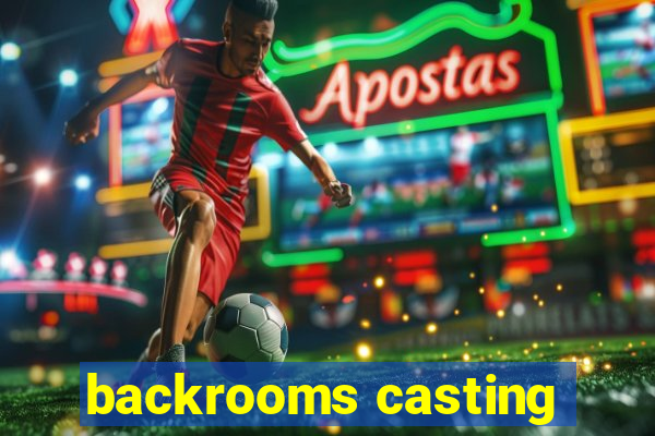 backrooms casting