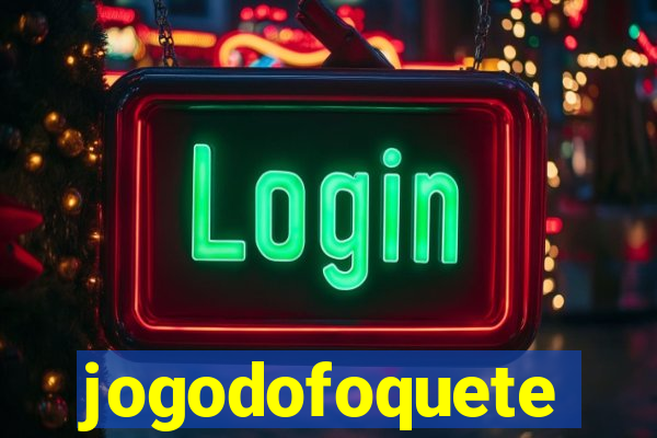 jogodofoquete