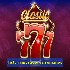 lista imperadores romanos