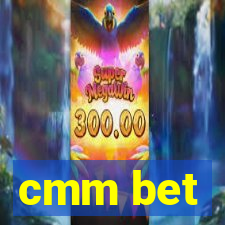 cmm bet