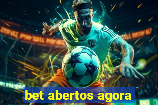 bet abertos agora