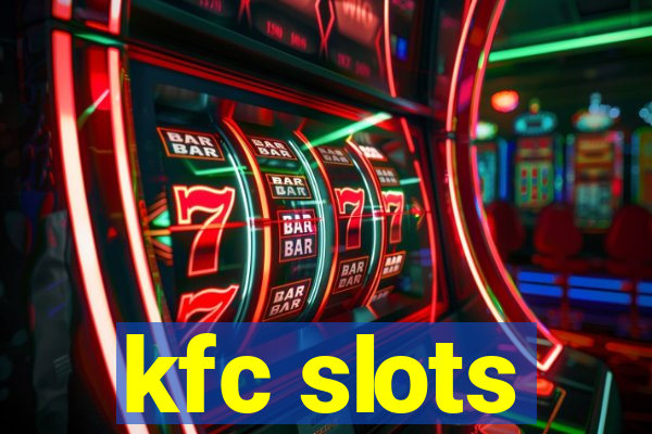 kfc slots