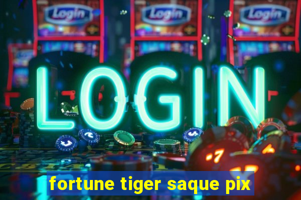 fortune tiger saque pix