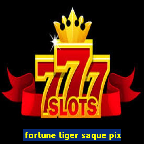 fortune tiger saque pix