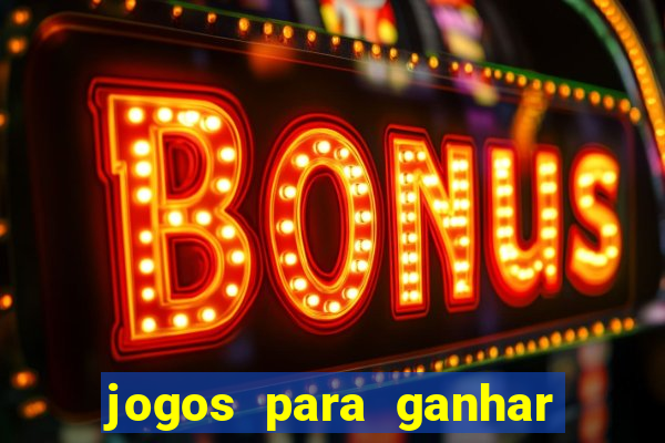 jogos para ganhar dinheiro de verdade sem depositar