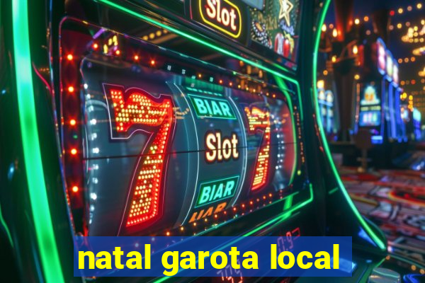 natal garota local