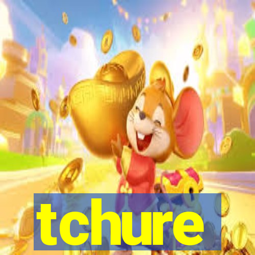 tchure