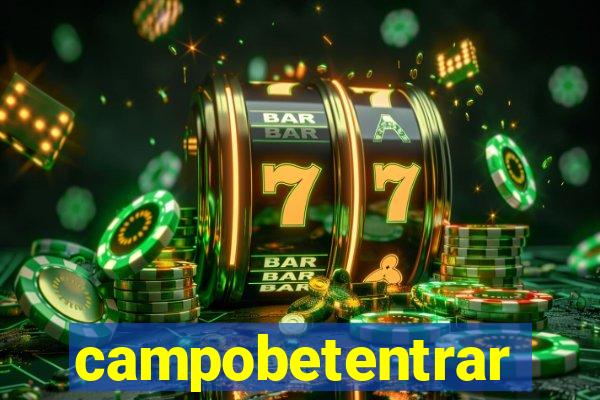 campobetentrar