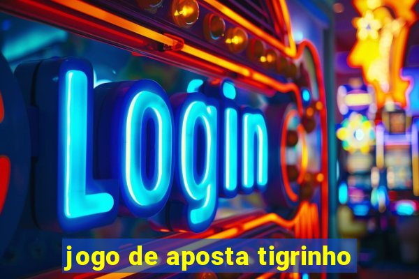 jogo de aposta tigrinho