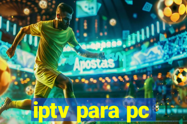 iptv para pc