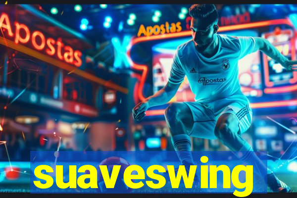suaveswing