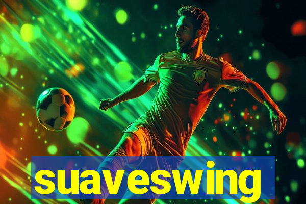 suaveswing