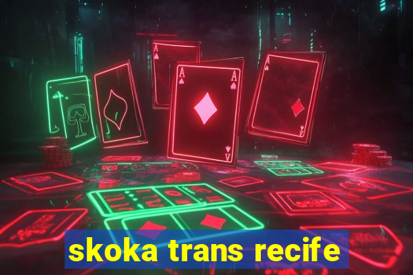 skoka trans recife
