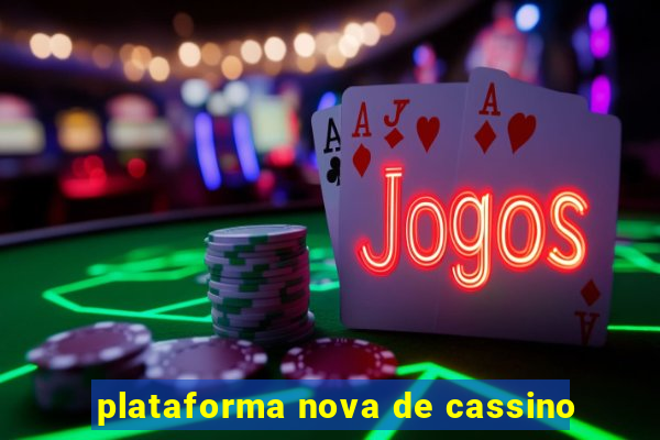 plataforma nova de cassino