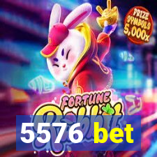 5576 bet
