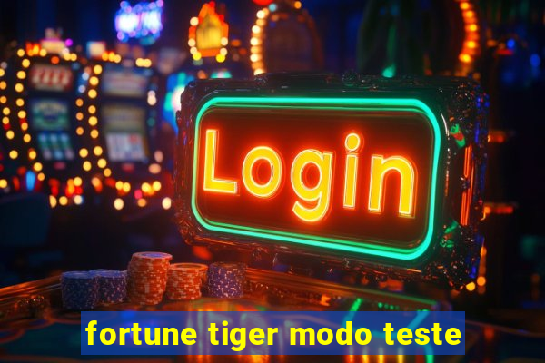 fortune tiger modo teste