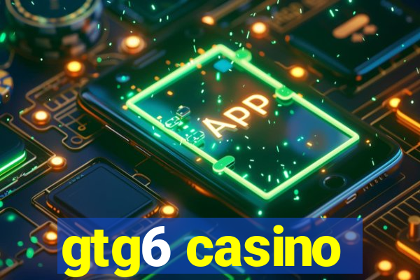 gtg6 casino