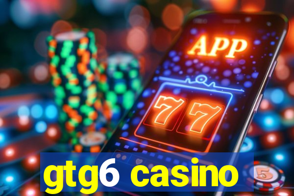 gtg6 casino