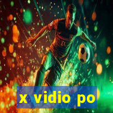 x vidio po