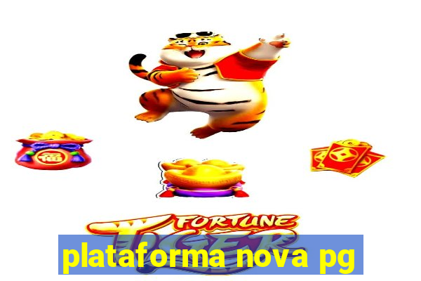 plataforma nova pg