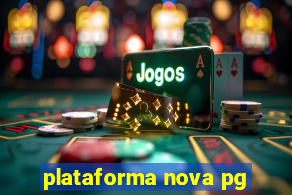 plataforma nova pg