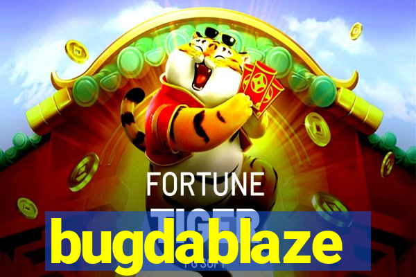 bugdablaze