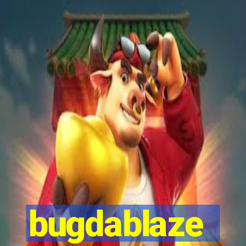 bugdablaze