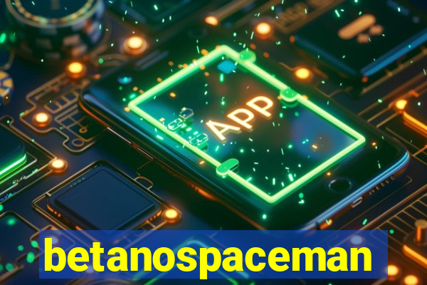 betanospaceman