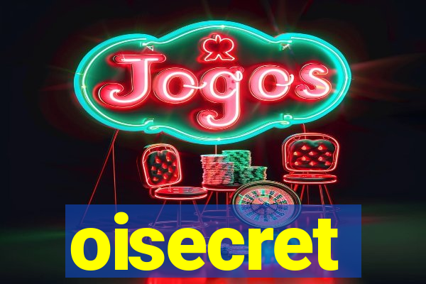 oisecret