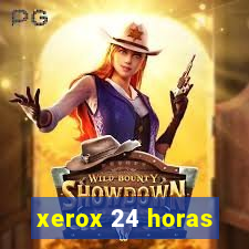 xerox 24 horas