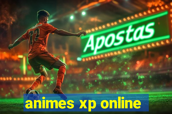 animes xp online