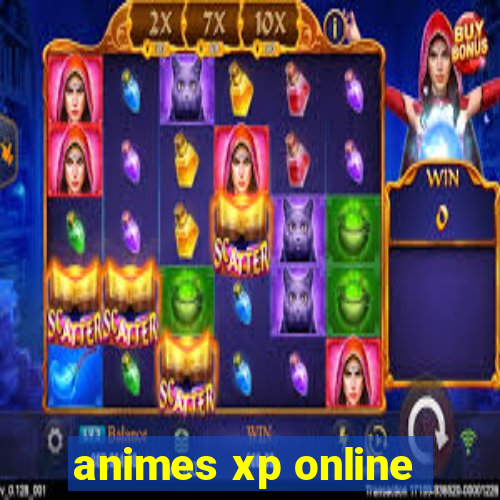 animes xp online