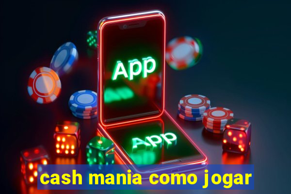 cash mania como jogar