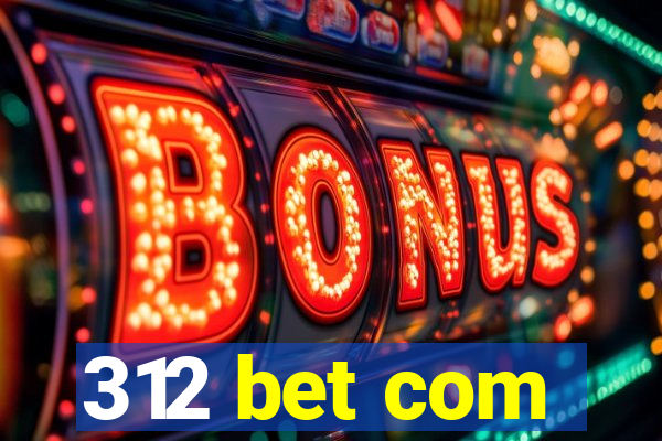 312 bet com