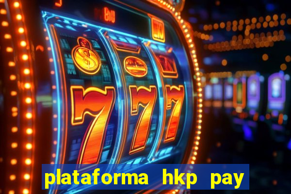plataforma hkp pay jogos online