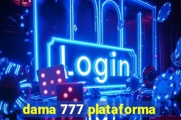 dama 777 plataforma