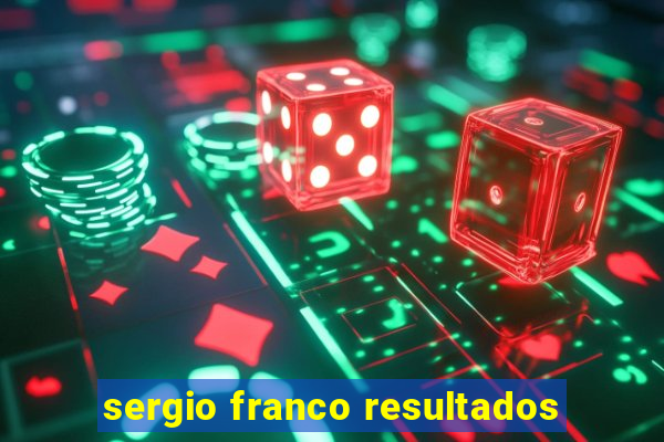 sergio franco resultados
