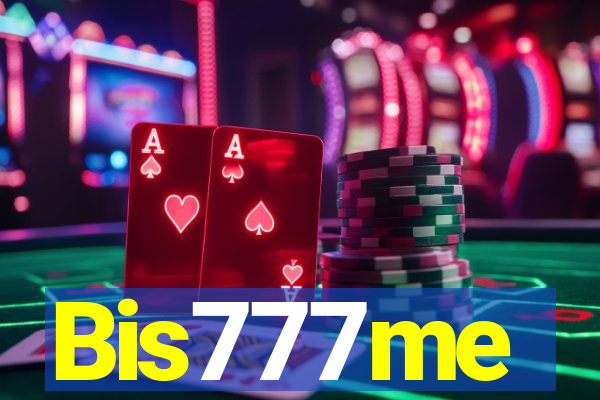 Bis777me