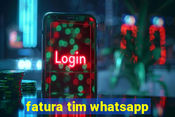 fatura tim whatsapp