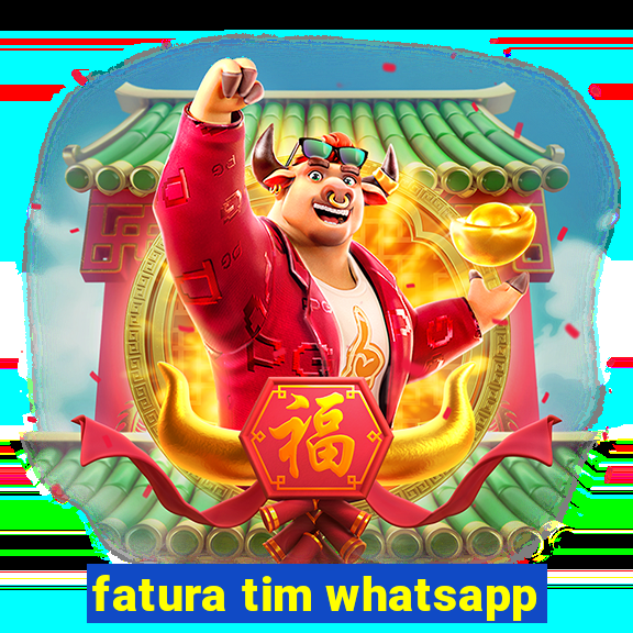 fatura tim whatsapp