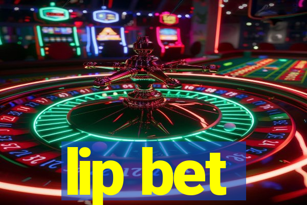 lip bet