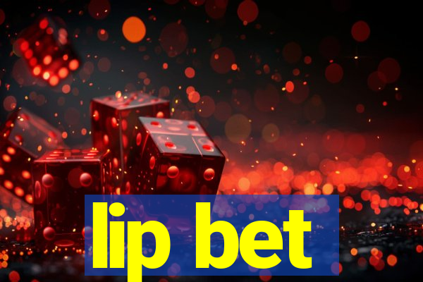 lip bet