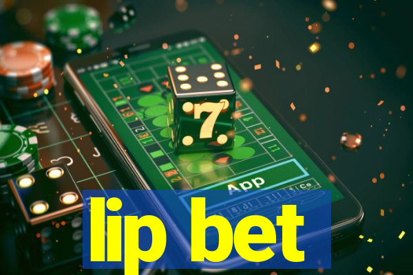 lip bet