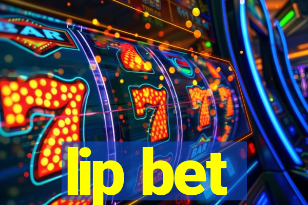 lip bet