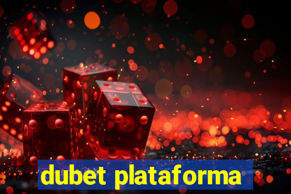 dubet plataforma