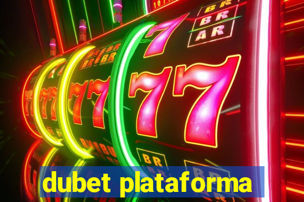 dubet plataforma