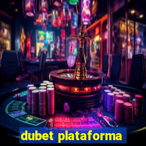 dubet plataforma