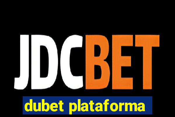 dubet plataforma