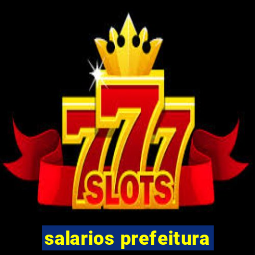 salarios prefeitura